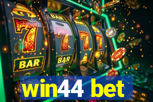 win44 bet